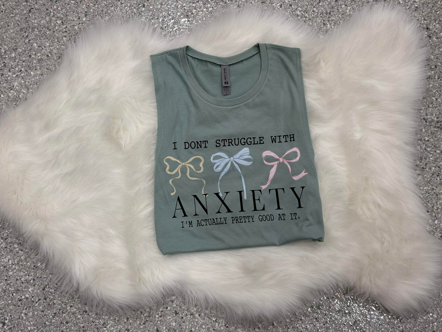 I Don't Struggle With Anxiety Tee