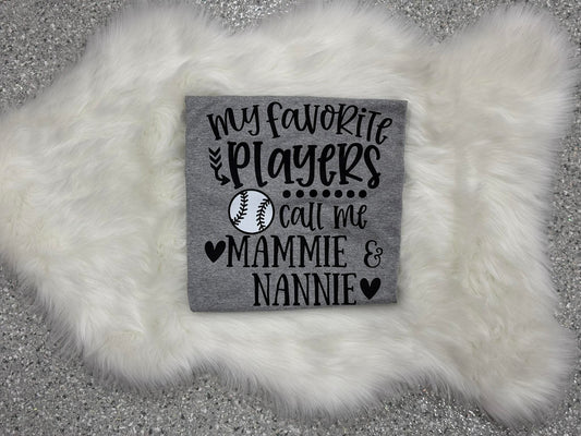 My Fave Players Call Me Mammie & Nannie Tee